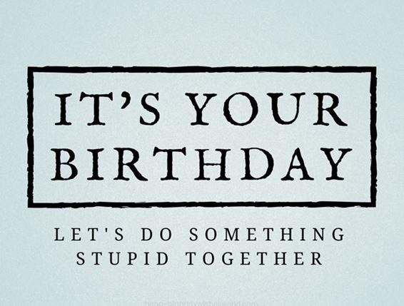 [25+] Birthday Quotes for Best Friend Funny {Male & Female Friend}