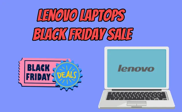 Lenovo Laptop Black Friday Sale – BIG DISCOUNT [2022]