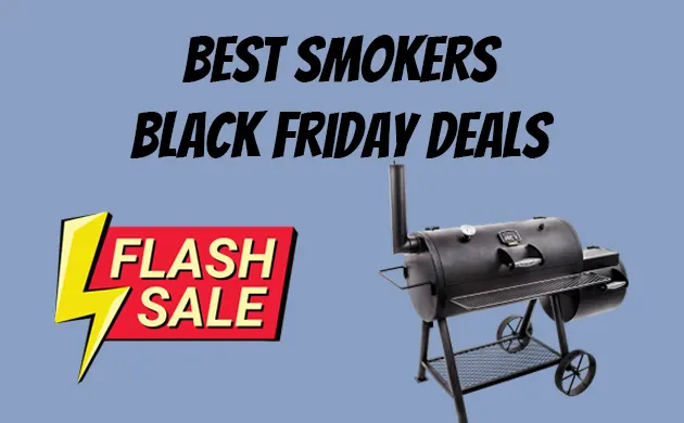 Black Friday Deals on Smokers and Grills – SAVE BIG [2022]