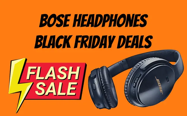 Bose Headphones Black Friday Deals – BIG DISCOUNT [2022]