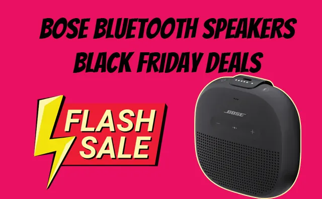 BOSE Bluetooth Speaker Black Friday Deals – SAVE BIG [2022]