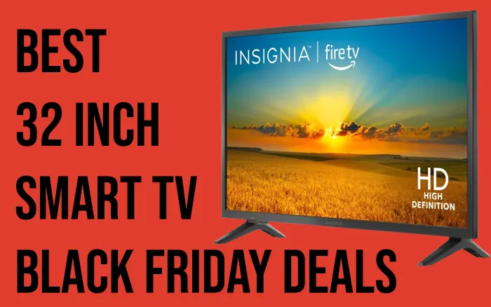 Best 32 Inch Smart TV Black Friday Deals and Cyber Monday Sale